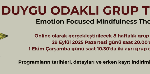 DUYGU ODAKLI GRUP TERAPİSİ-10.GRUP KAYITLARIMIZ AÇILDI